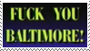 fuck you baltimore
