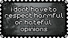 i dont have to respect harmful and hateful opinions